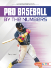 Pro Baseball by the Numbers By Percy Leed Cover Image