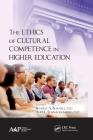 The Ethics of Cultural Competence in Higher Education By Beverly A. Burnell (Editor), Heidi Schnackenberg (Editor) Cover Image