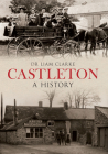 Castleton a History By Liam Clarke Cover Image
