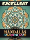 Excellent Mandalas Coloring Book: Mandala Coloring Book for Adults Images Stress Management Coloring Book For Relaxation, Meditation, Happiness and Re By One Touch Publishing Cover Image