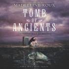 Tomb of Ancients By Madeleine Roux, Billie Fulford-Brown (Read by) Cover Image