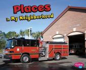 Places in My Neighborhood By Gail Saunders-Smith (Consultant), Shelly Lyons Cover Image