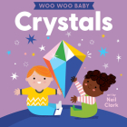 Woo Woo Baby: Crystals By Neil Clark (Illustrator) Cover Image
