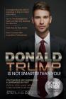 Donald Trump Is Not Smarter Than You By Sterling Cooper Cover Image