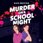 Murder on a School Night By Kate Weston, Claire Storey (Read by) Cover Image