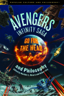 Avengers Infinity Saga and Philosophy (Popular Culture and Philosophy #131) By Robert Arp (Editor), Heather L. Rivera (Editor) Cover Image