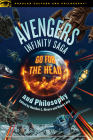 Avengers Infinity Saga and Philosophy (Popular Culture and Philosophy #131) Cover Image