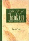 The Art of Thank You: Crafting Notes of Gratitude By Connie Leas Cover Image