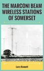 The Marconi Beam Wireless Stations Of Somerset Cover Image