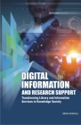 Digital Information and Research Support: Transforming Library and Information Services in Knowledge Society Cover Image