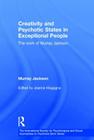 Creativity and Psychotic States in Exceptional People: The Work of Murray Jackson (International Society for Psychological and Social Approache) By Jeanne Magagna (Editor), Murray Jackson Cover Image