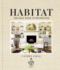 Habitat: The Field Guide to Decorating By Lauren Liess Cover Image