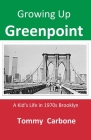 Growing up Greenpoint - A Kid's Life in 1970s Brooklyn Cover Image