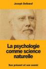 La psychologie comme science naturelle By Joseph Delboeuf Cover Image