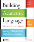 Building Academic Language: Meeting Common Core Standards Across Disciplines, Grades 5-12 By Jeff Zwiers Cover Image