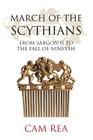 March of the Scythians: From Sargon II to the Fall of Nineveh By Cam Rea Cover Image