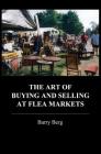 The Art of Buying and Selling at Flea Markets By Barry Berg Cover Image
