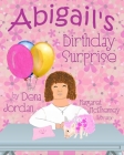 Abigail's Birthday Surprise By Margaret McElhenney, Dena Jordan Cover Image