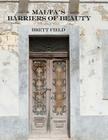 Malta's Barrier of Beauty By Brett B. Field Cover Image