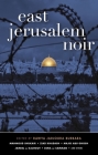 East Jerusalem Noir (Akashic Noir) By Rawya Jarjoura Burbara (Editor) Cover Image