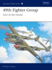 49th Fighter Group: Aces of the Pacific (Aviation Elite Units) By William N. Hess, Chris Davey (Illustrator) Cover Image