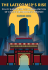 The Latecomer's Rise: Policy Banks and the Globalization of China's Development Finance (Cornell Studies in Money) Cover Image
