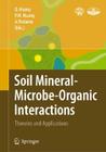 Soil Mineral -- Microbe-Organic Interactions: Theories and Applications By Qiaoyun Huang (Editor), Pan Ming Huang (Editor), Antonio Violante (Editor) Cover Image