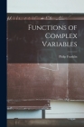 Functions of Complex Variables By Philip 1898- Franklin Cover Image