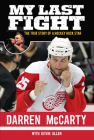 My Last Fight: The True Story of a Hockey Rock Star By Darren McCarty, Kevin Allen Cover Image