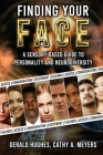 Finding Your Face: A Sensory-Based Guide to Personality and Neurodiversity Cover Image