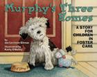 Murphy's Three Homes: A Story for Children in Foster Care Cover Image