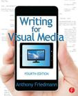 Writing for Visual Media By Anthony Friedmann Cover Image