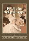 El sueño del principe By Jhon Duran (Editor), Jhon Duran (Translator), Fyodor Dostoyevsky Cover Image