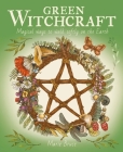 Green Witchcraft: Magical Ways to Walk Softly on the Earth By Marie Bruce Cover Image