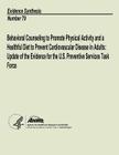 Behavioral Counseling to Promote Physical Activity and a Healthful Diet to Prevent Cardiovascular Disease in Adults: Update of the Evidence for the U. By Agency for Healthcare Resea And Quality, U. S. Department of Heal Human Services Cover Image