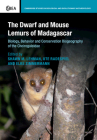 The Dwarf and Mouse Lemurs of Madagascar: Biology, Behavior and Conservation Biogeography of the Cheirogaleidae (Cambridge Studies in Biological and Evolutionary Anthropolog #73) Cover Image