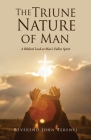 The Triune Nature of Man: A Biblical Look at Man's Fallen Spirit Cover Image