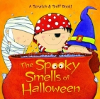 The Spooky Smells of Halloween (Scented Storybook) By Mary Man-Kong, Viviana Garofoli (Illustrator) Cover Image