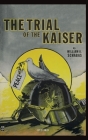 The Trial of the Kaiser By William A. Schabas Cover Image