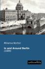 In and Around Berlin By Minerva Norton Cover Image