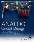 Analog Circuit Design: A Tutorial Guide to Applications and Solutions By Bob Dobkin (Editor), Jim Williams (Editor) Cover Image