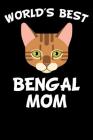 World's Best Bengal Mom: Diary for Cat Owners with Cat Stationary Paper and Cute Cat Illustrations By Danielle Raccuia Cover Image