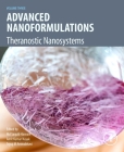 Advanced Nanoformulations: Theranostic Nanosystems, Volume 3 Cover Image