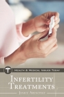 Infertility Treatments (Health and Medical Issues Today) Cover Image