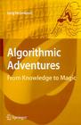 Algorithmic Adventures: From Knowledge to Magic By Juraj Hromkovič Cover Image