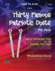 Thirty Famous Patriotic Duets for Flute: Easy and Intermediate Duets for the Advancing Flute Player By Larry E. Newman Cover Image