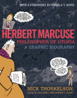 Herbert Marcuse, Philosopher of Utopia: A Graphic Biography By Nick Thorkelson (Illustrator), Paul Buhle (Editor), Andrew Lamas (Editor) Cover Image