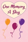 One Memory A Day: Baby Girl Memory Book for New Moms Cover Image