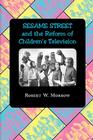Sesame Street and the Reform of Children's Television By Robert W. Morrow Cover Image