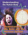 Understanding the Brain and the Nervous System (Understanding the Human Body) By Robert Snedden Cover Image
